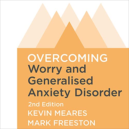Overcoming Worry and Generalised Anxiety Disorder: 2nd Edition