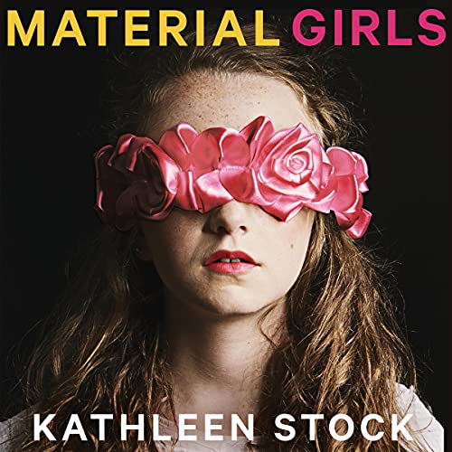 Material Girls by Kathleen Stock