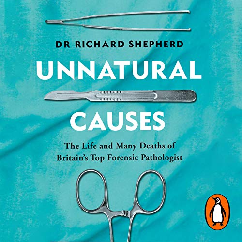 Unnatural Causes by Richard Shepherd