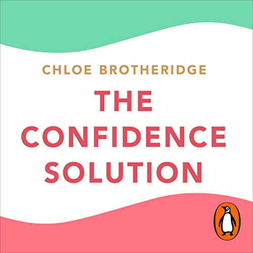 The Confidence Solution by Chloe Brotheridge