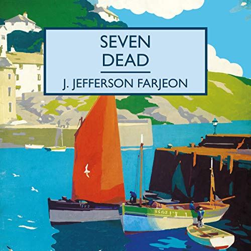 Seven Dead by J. Jefferson Farjeon