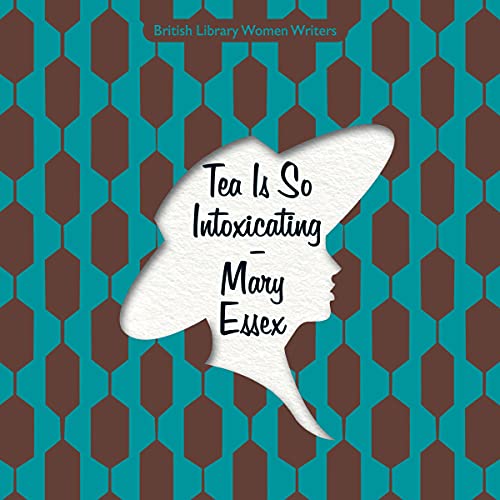 Tea Is so Intoxicating by Mary Essex