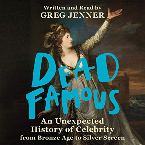 Dead Famous by Greg Jenner