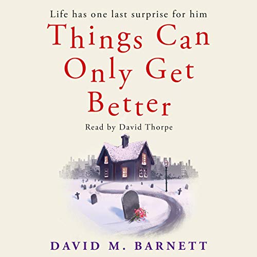 Things Can Only Get Better by David M. Barnett