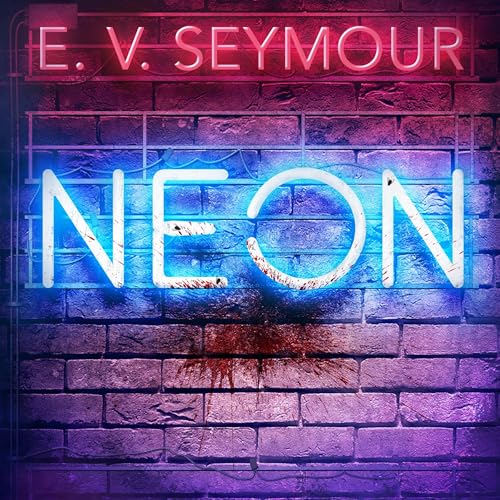 Neon by E.V. Seymour