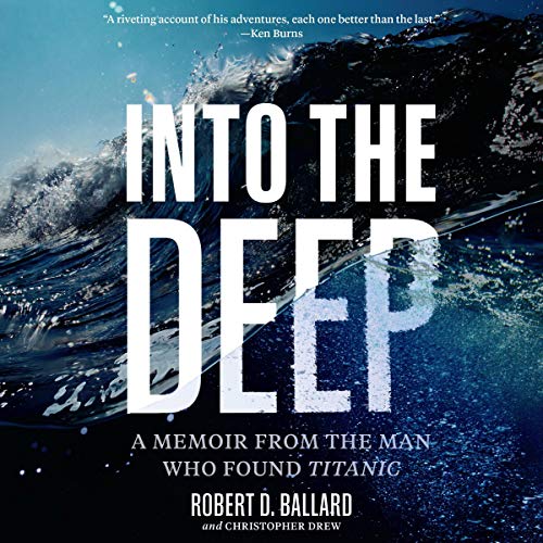 Into the Deep by Robert D. Ballard