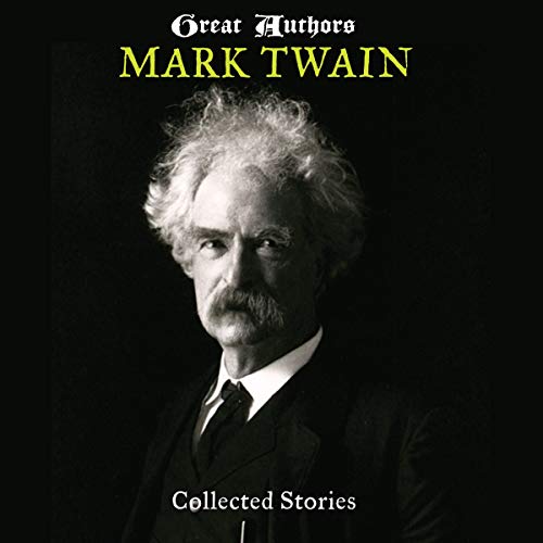 Great Authors - Mark Twain: Collected Stories