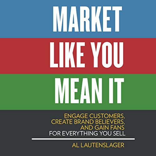 Market Like You Mean It by Al Lautenslager