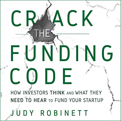Crack the Funding Code by Judy Robinett