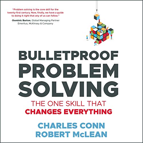 Bulletproof Problem Solving by Charles Conn