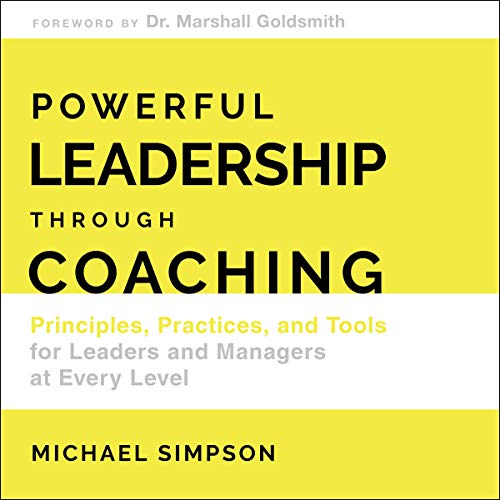 Powerful Leadership Through Coaching by Michael Simpson