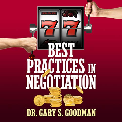 77 Best Practices in Negotiation by Gary S. Goodman