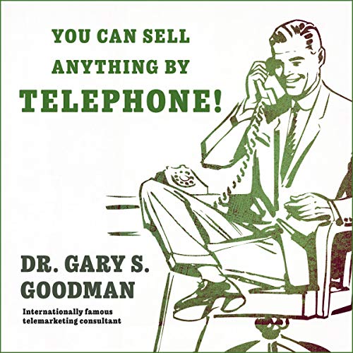 You Can Sell Anything By Telephone!