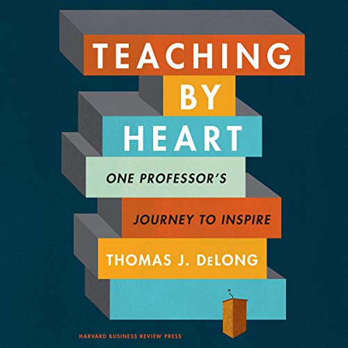 Teaching By Heart by Thomas J. DeLong