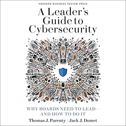 A Leader’s Guide to Cybersecurity by Thomas J. Parenty