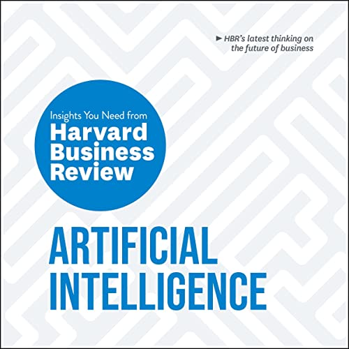 Artificial Intelligence: The Insights You Need from Harvard Business Review by Harvard Business Review