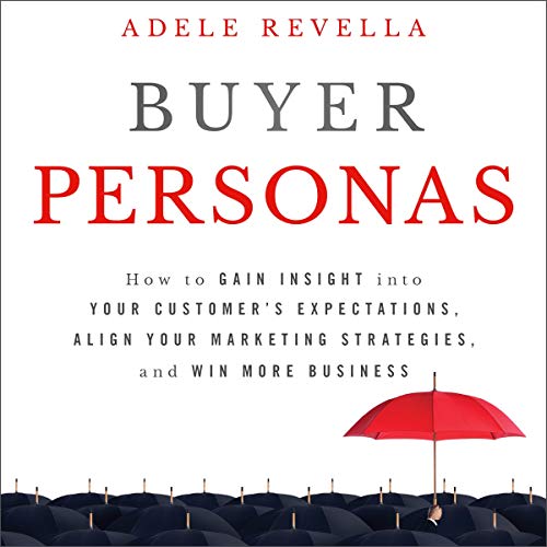 Buyer Personas by Adele Revella