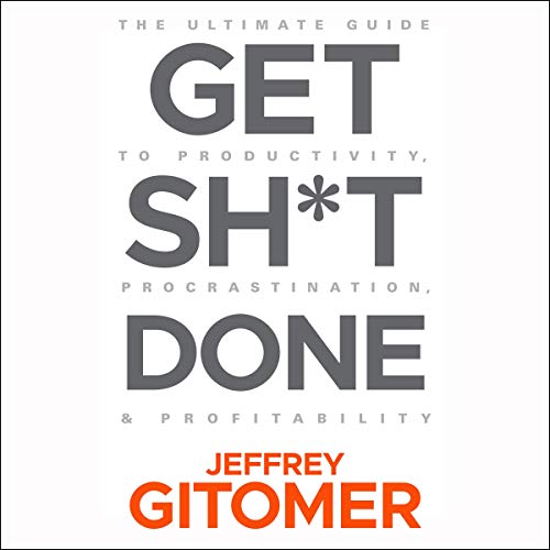Get Sh*t Done by Jeffrey Gitomer