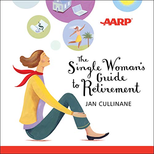The Single Woman's Guide to Retirement by Jan Cullinane