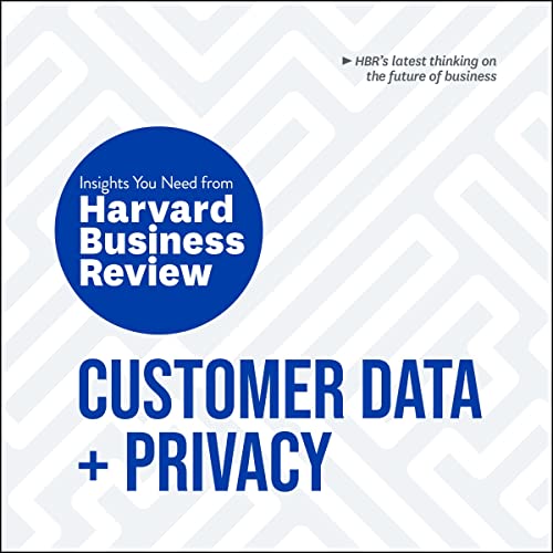 Customer Data and Privacy by Harvard Business Review