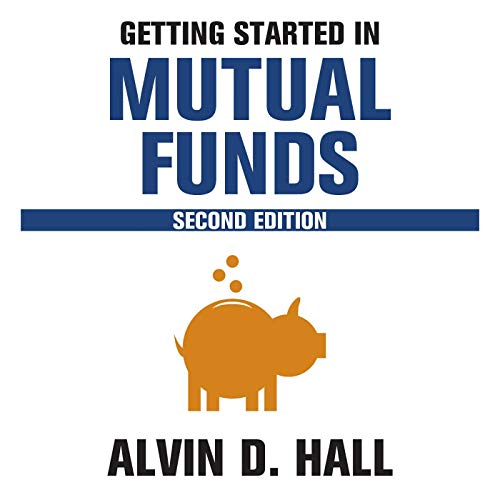 Getting Started in Mutual Funds, 2nd Edition by Alvin D. Hall