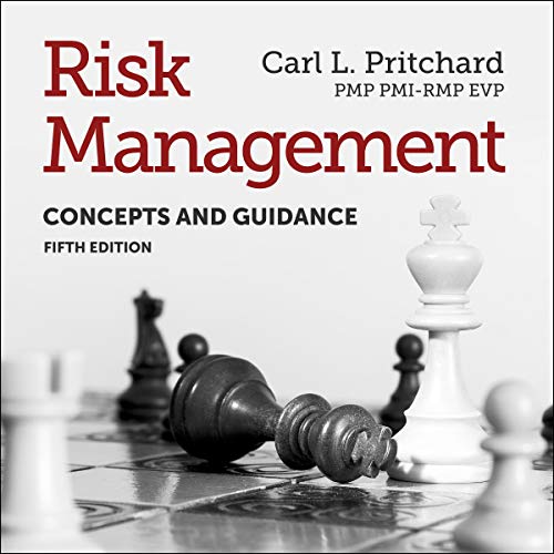 Risk Management by Carl L. Pritchard PMP PMI-RMP EVP