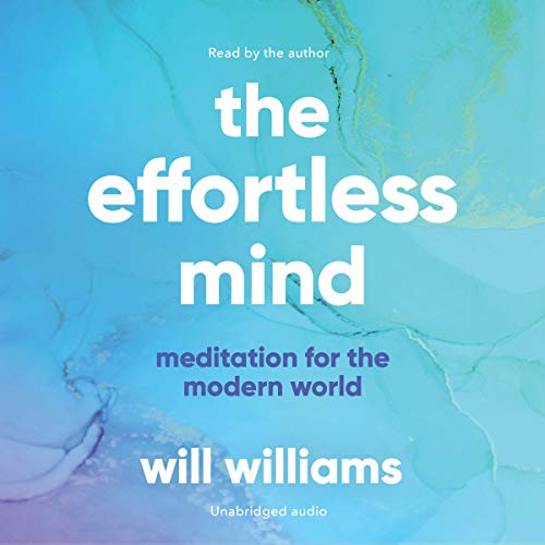 The Effortless Mind by Will Williams