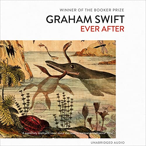 Ever After by Graham Swift
