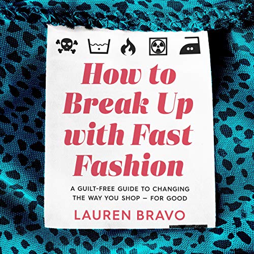 How to Break Up with Fast Fashion