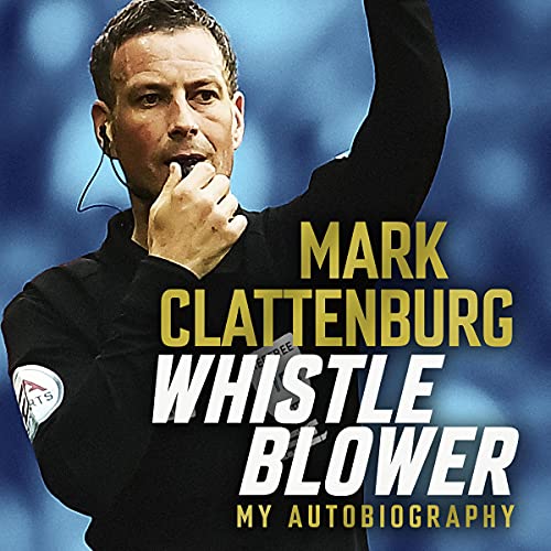 Whistle Blower by Mark Clattenburg