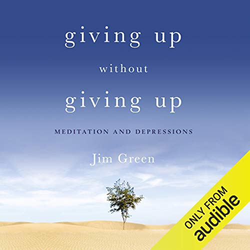 Giving Up Without Giving Up by Jim Green