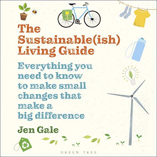 The Sustainable(ish) Living Guide by Jen Gale