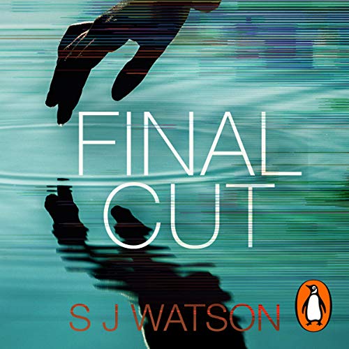 Final Cut by S J Watson