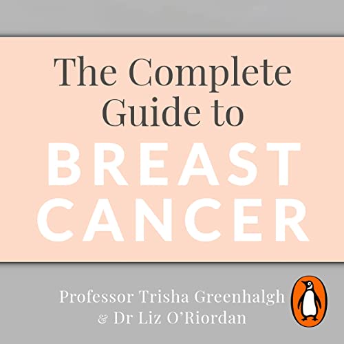 The Complete Guide to Breast Cancer by Trisha Greenhalgh