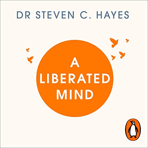 A Liberated Mind by Steven Hayes