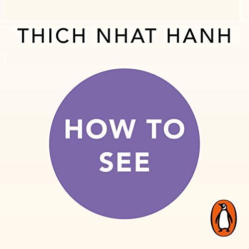 How to See by Thích Nhất Hạnh