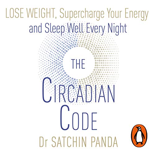 The Circadian Code by Satchin Panda