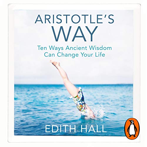 Aristotle’s Way by Edith Hall