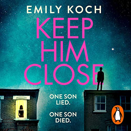 Keep Him Close by Emily Koch