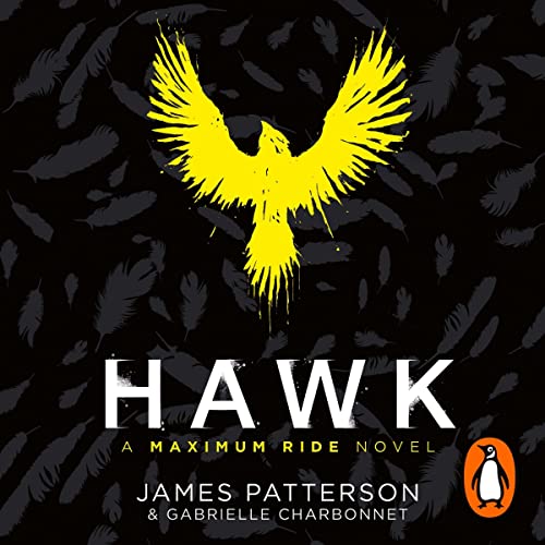 Hawk: A Maximum Ride Novel by James Patterson