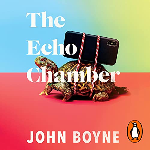 The Echo Chamber by John Boyne