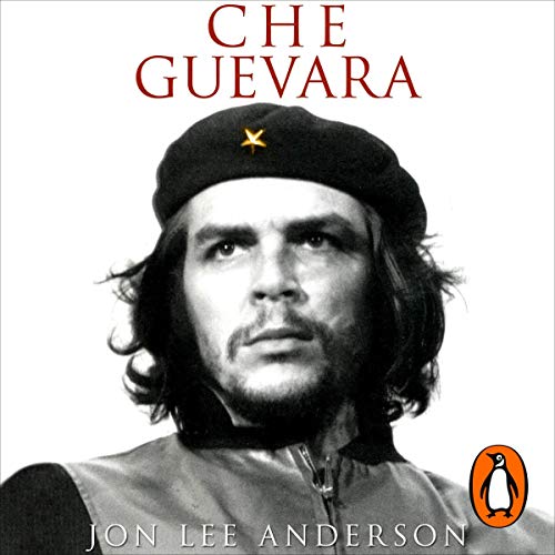 Che Guevara by Jon Lee Anderson