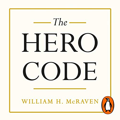 The Hero Code by William H. McRaven