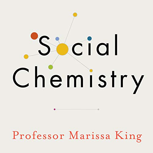 Social Chemistry by Marissa King