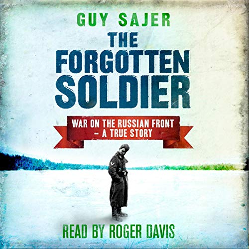 The Forgotten Soldier by Guy Sajer