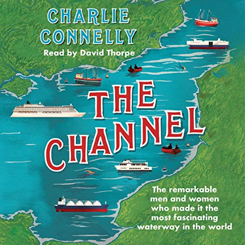 The Channel by Charlie Connelly