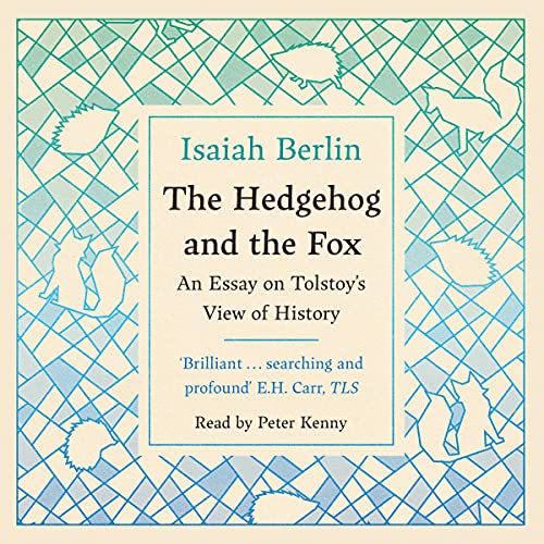 The Hedgehog And The Fox by Isaiah Berlin