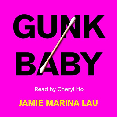Gunk Baby by Jamie Marina Lau