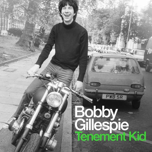 Tenement Kid by Bobby Gillespie