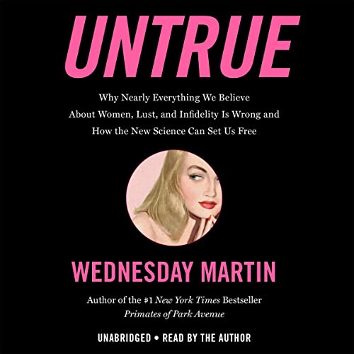 Untrue by Wednesday Martin PhD